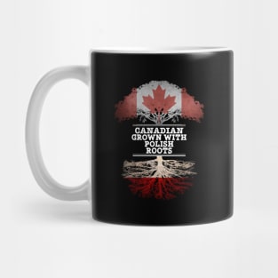 Canadian Grown With Polish Roots - Gift for Polish With Roots From Poland Mug